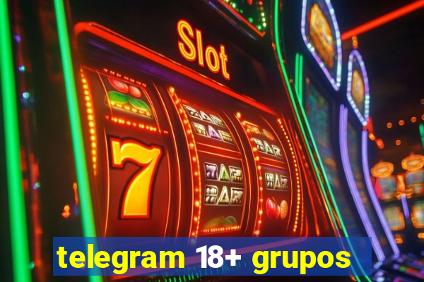 telegram 18+ grupos